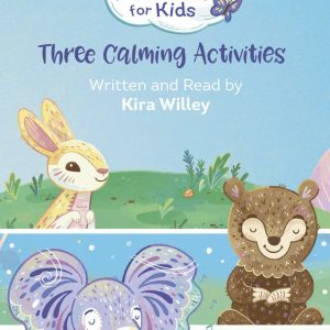 Mindfulness Moments for Kids: Three Calming Activities